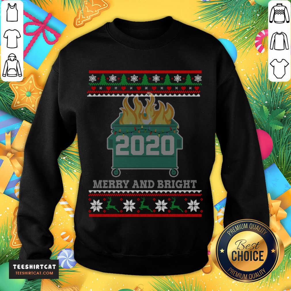 top-merry-and-bright-2020-dumpster-fire-ugly-christmas-sweater-gift-msweatshirt.jpg
