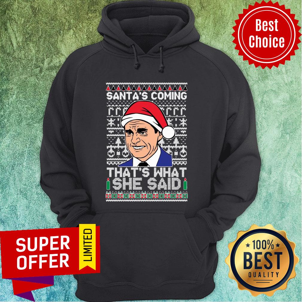 top-michael-scott-santas-coming-thats-what-she-said-ugly-merry-christmas-hoodie.jpg