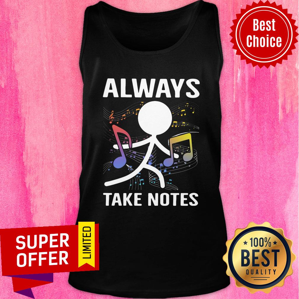 Top Music Always Take Notes Shirt