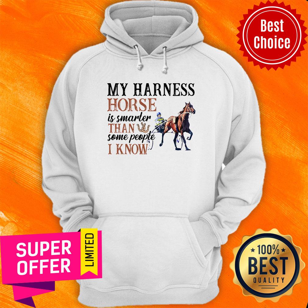 Top My Harness Horse Is Smarter Than Some People I Know Shirt
