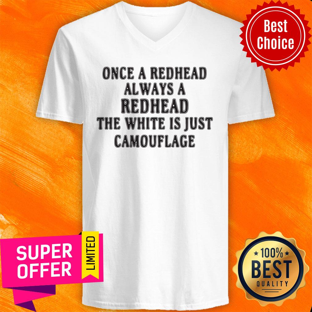 top-once-a-redhead-always-a-redhead-the-white-is-just-camouflage-v-neck.jpg