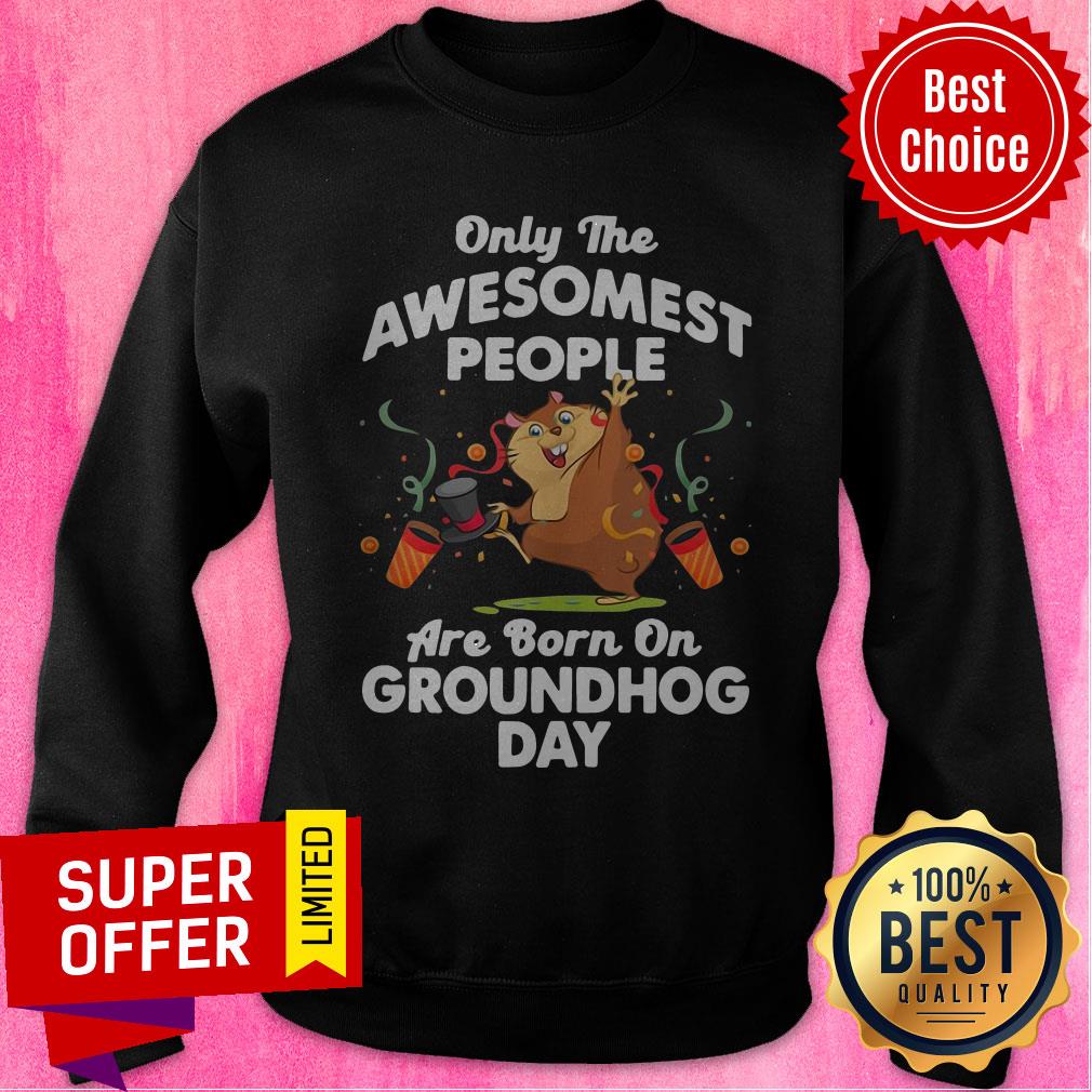 Top Only The Awesomest People Born On Groundhog Day Shirt