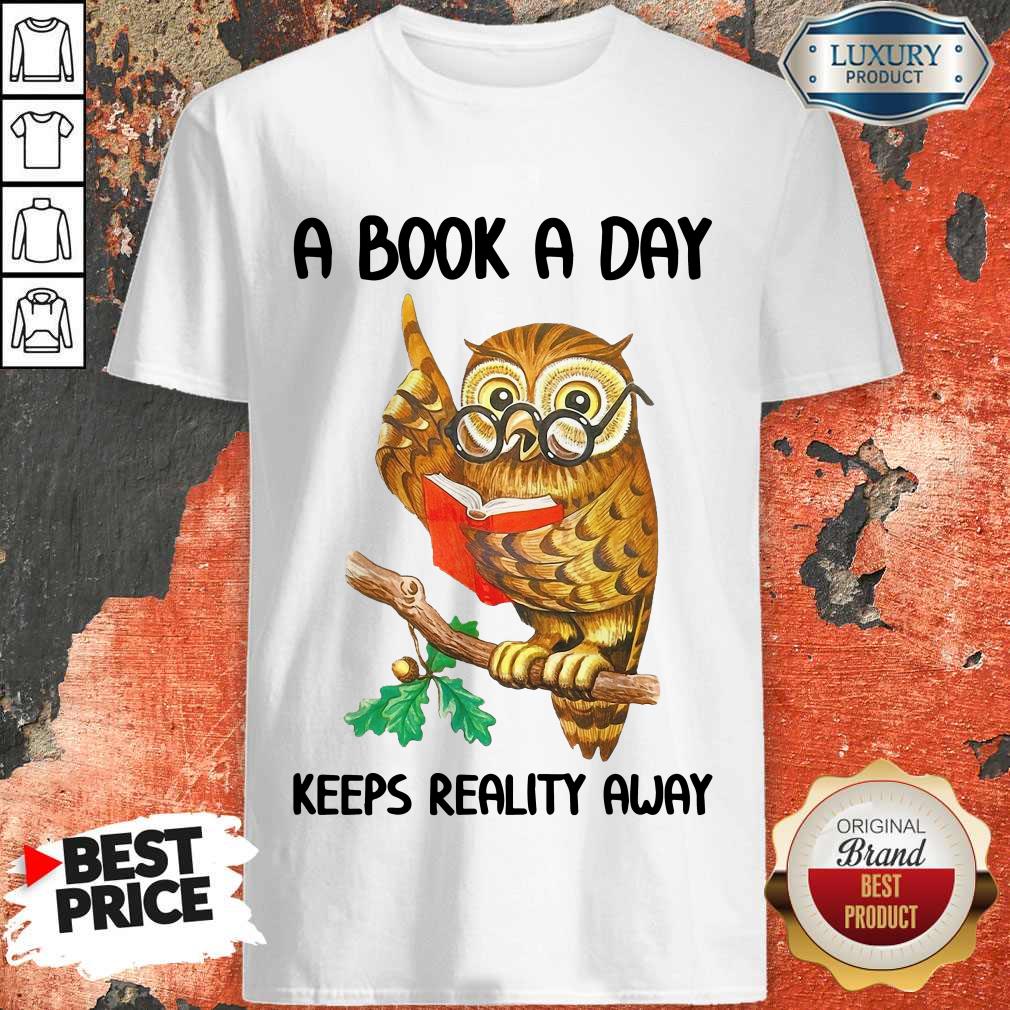Top Owl A Book A Day Keeps Reality Away Shirt