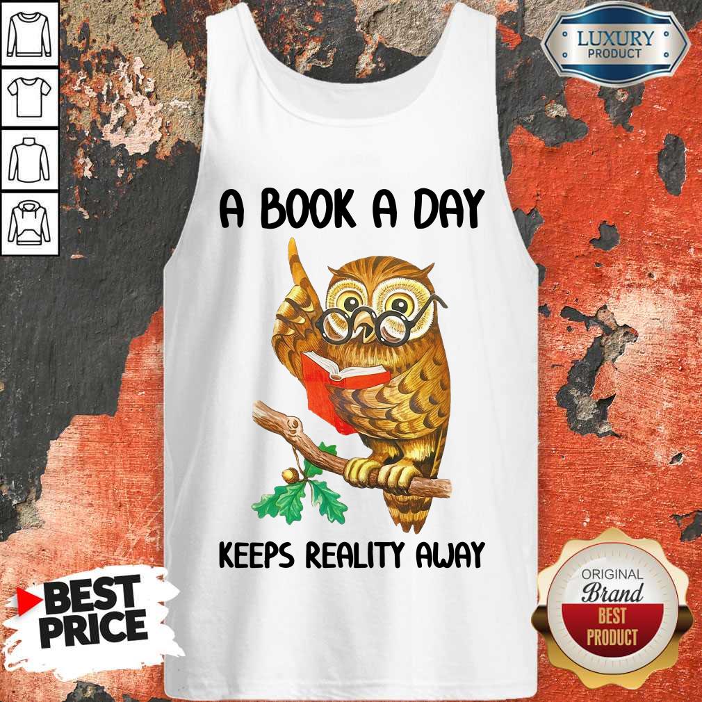 Top Owl A Book A Day Keeps Reality Away Shirt