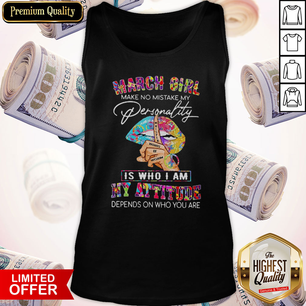 top-peace-lips-march-girl-make-no-mistake-my-personality-is-who-i-am-my-attitude-tank-top.jpeg