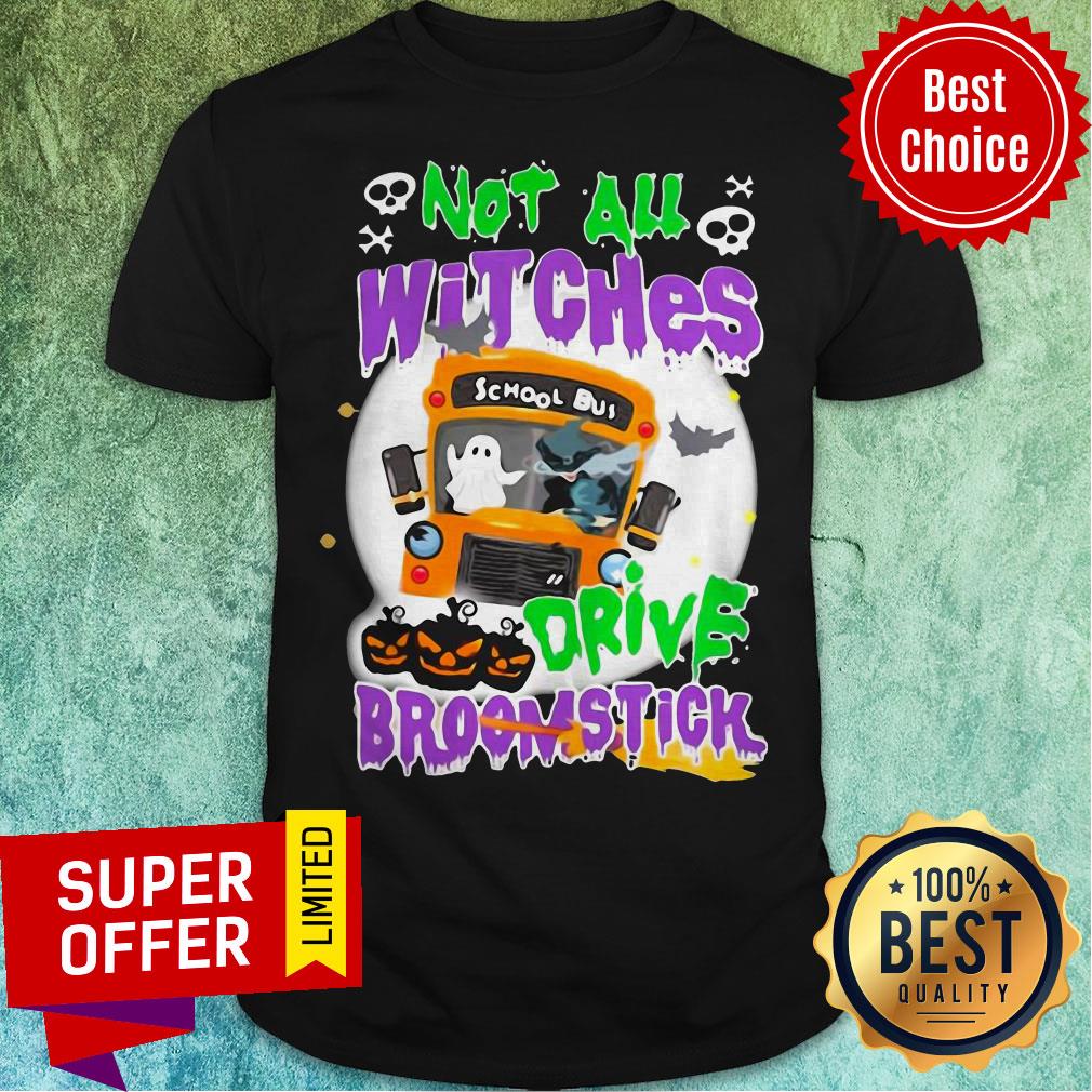 Top Pumpkin Ghost Halloween Not All Witches Drive Broomstick Shirt