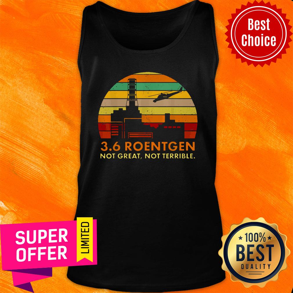 Top Radioactive Russia 3 6 Roentgen Not Great Not Terrible Shirt