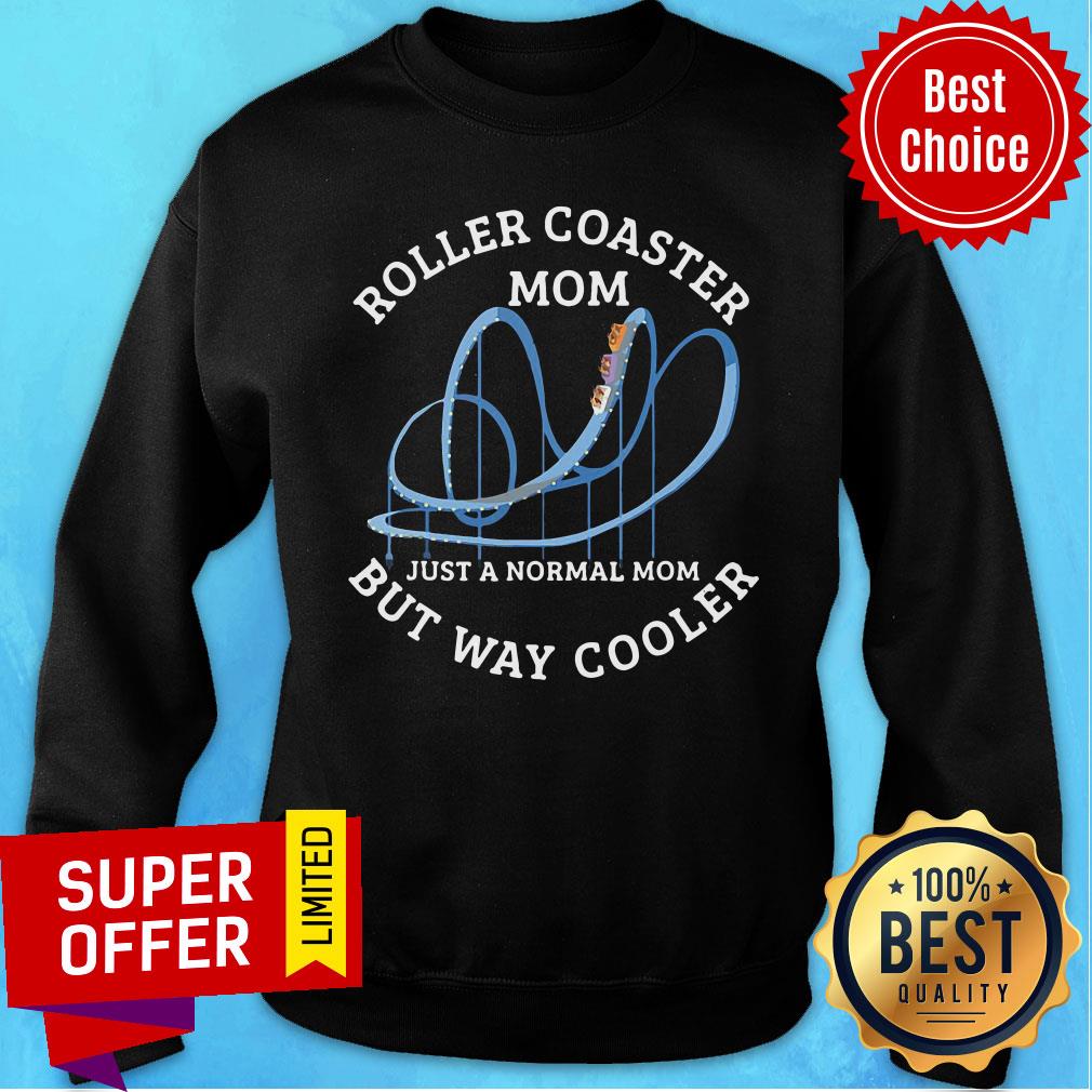 Top Roller Coaster Mom Just A Normal Mom But Way Cooler Shirt