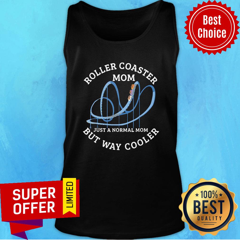 Top Roller Coaster Mom Just A Normal Mom But Way Cooler Shirt