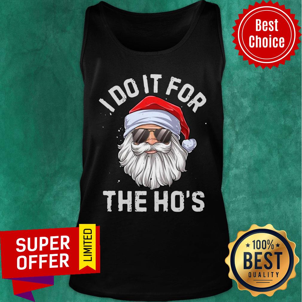 Top Santa Claus I Do It For The Ho’s Christmas Shirt