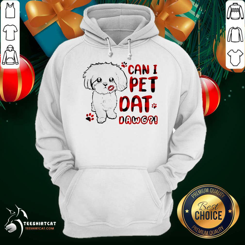 Top Shih Tzu Can I Pet Dat Dawg Shirt