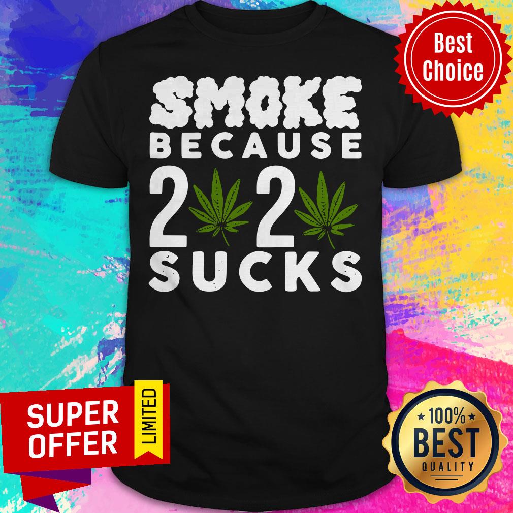 Top Smoke Because 2020 Sucks Shirt