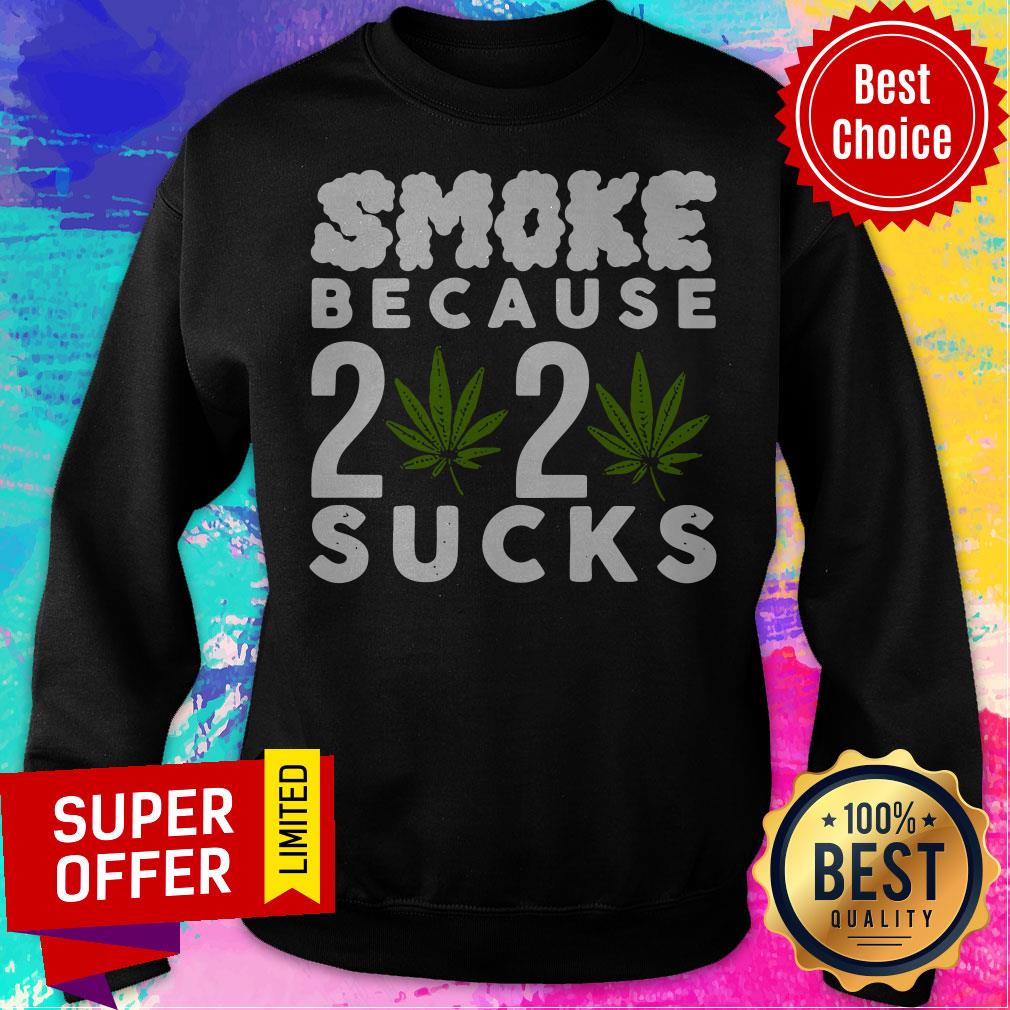 Top Smoke Because 2020 Sucks Shirt