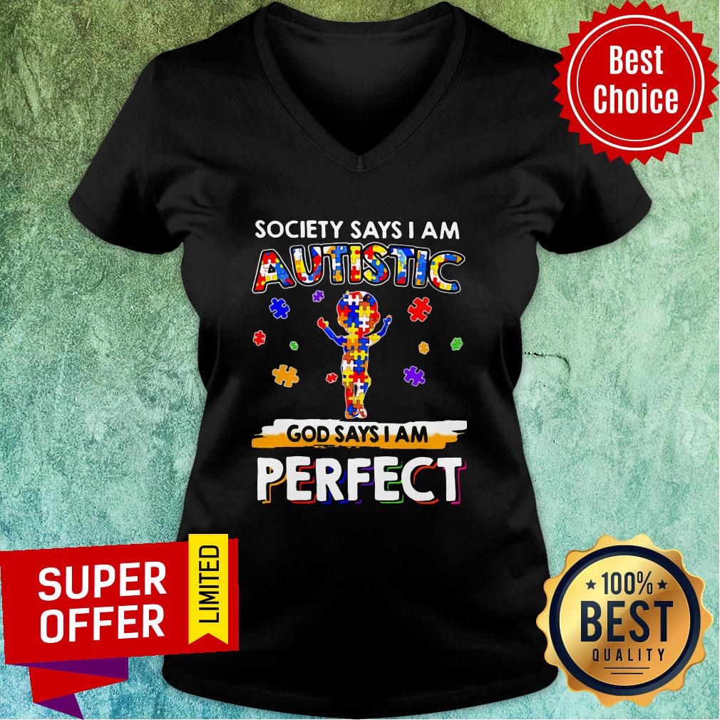 Top Society Says I Am Autistic God Says I Am Perfect Shirt