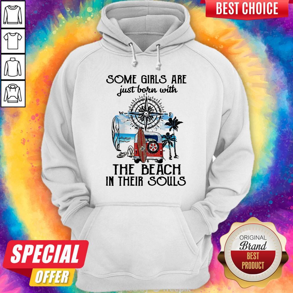 Top Some Girls Are Just Born With The Beach In Their Souls Truck Compass Shirt