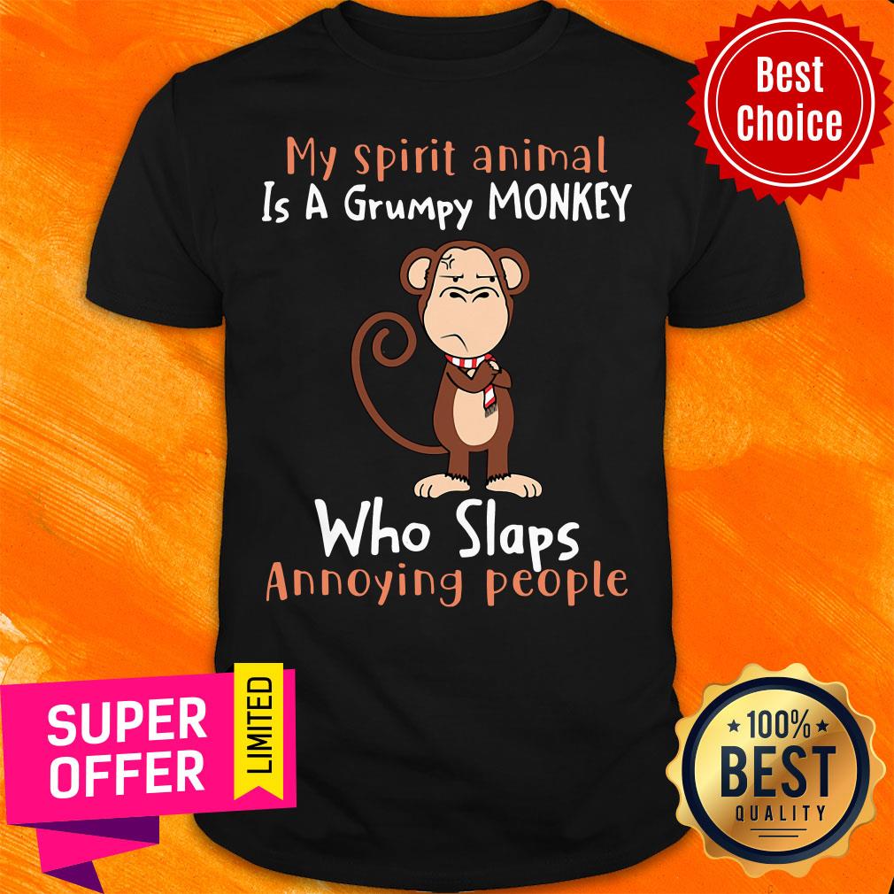 Top Spirit Animal Is A Grumpy Monkey Who Slaps Annoying People Shirt
