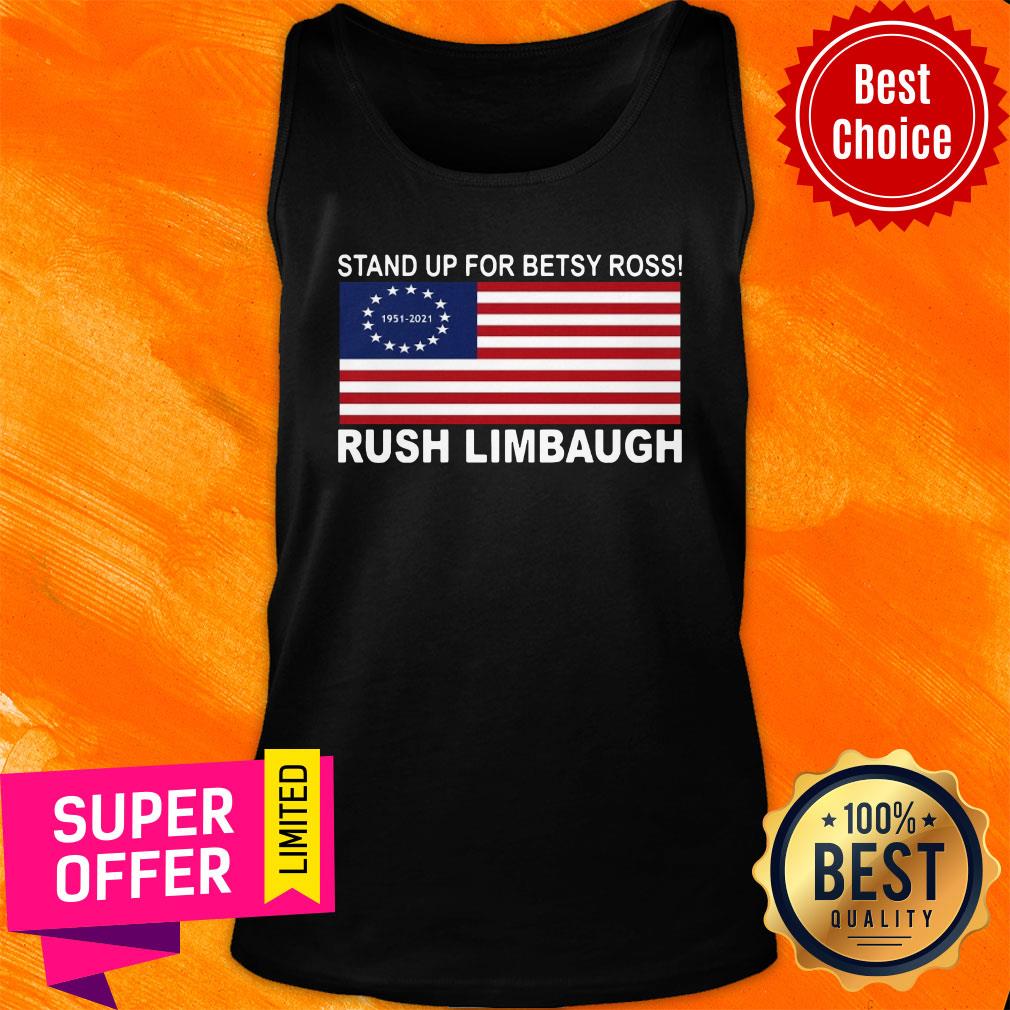 Top Stand Up For Betsy Ross Rush Limbaugh Shirt