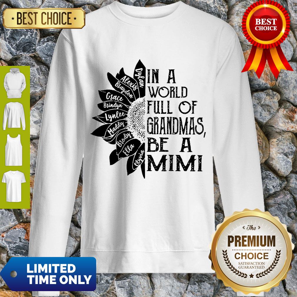 Top Sunflower In A World Full Of Grandmas Be A Mimi Shirt