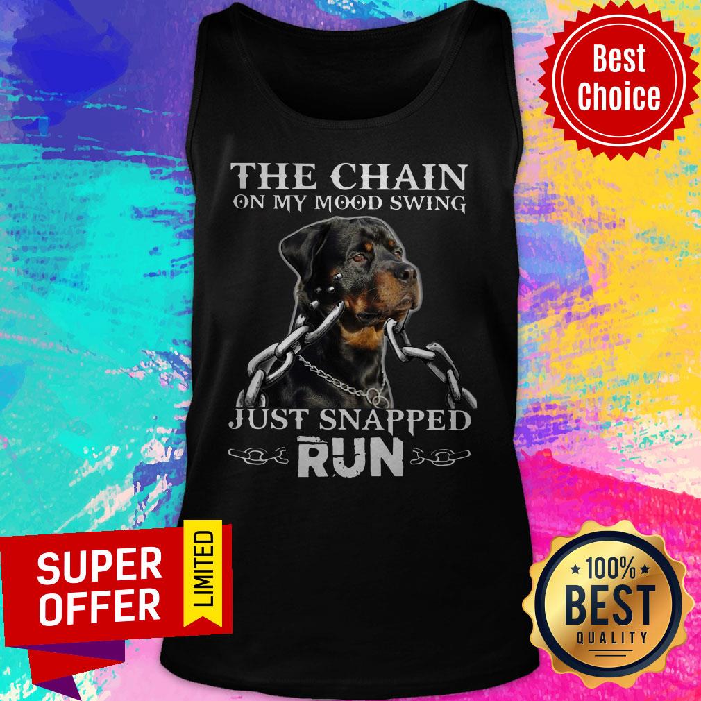 Top The Chain On My Mood Swing Just Snapped Run Dog Shirt