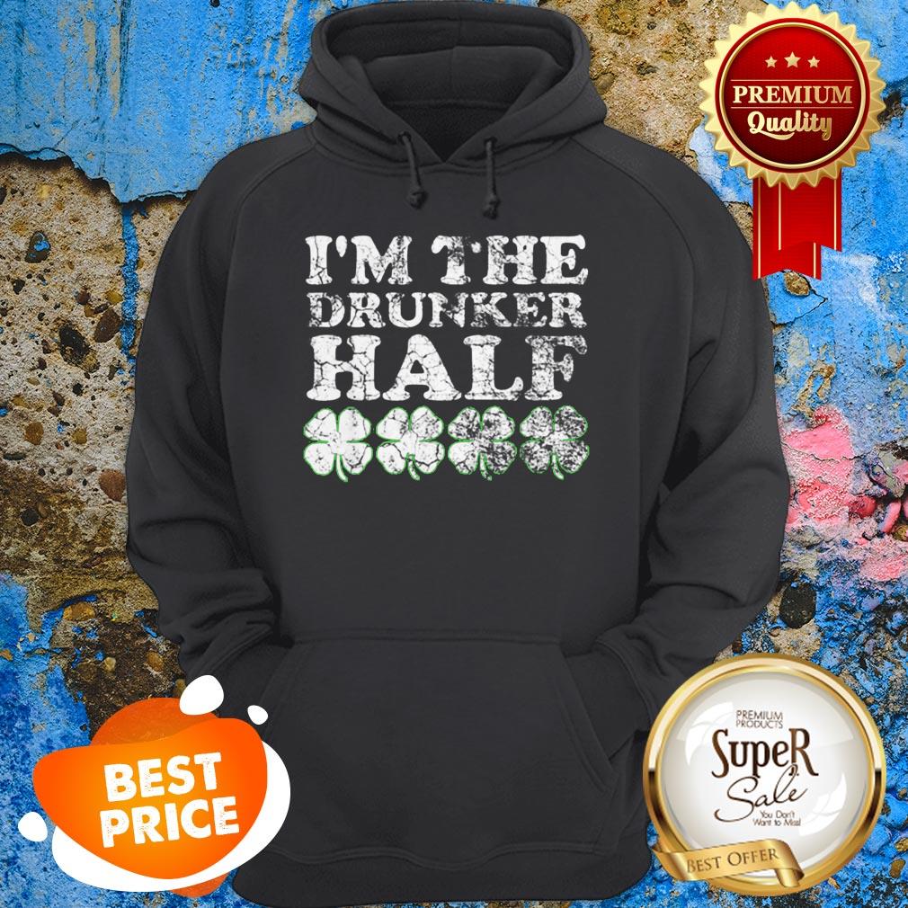 Top The Drunker Half Matching St. Patrick’s Day His Hers Shirt