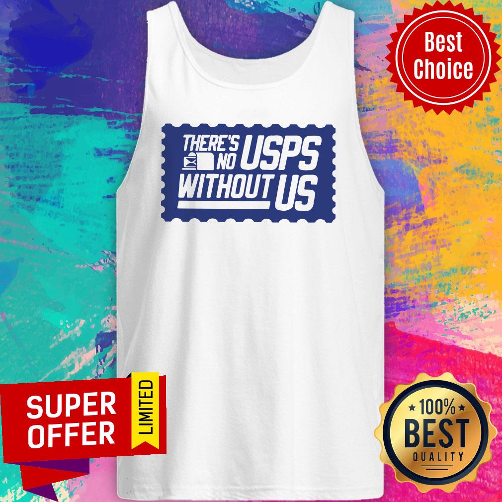 Top There’s No USPS Without US Shirt