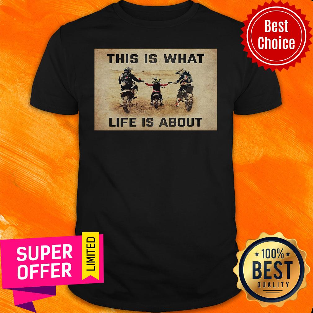 Top This Is What Life Is About Shirt