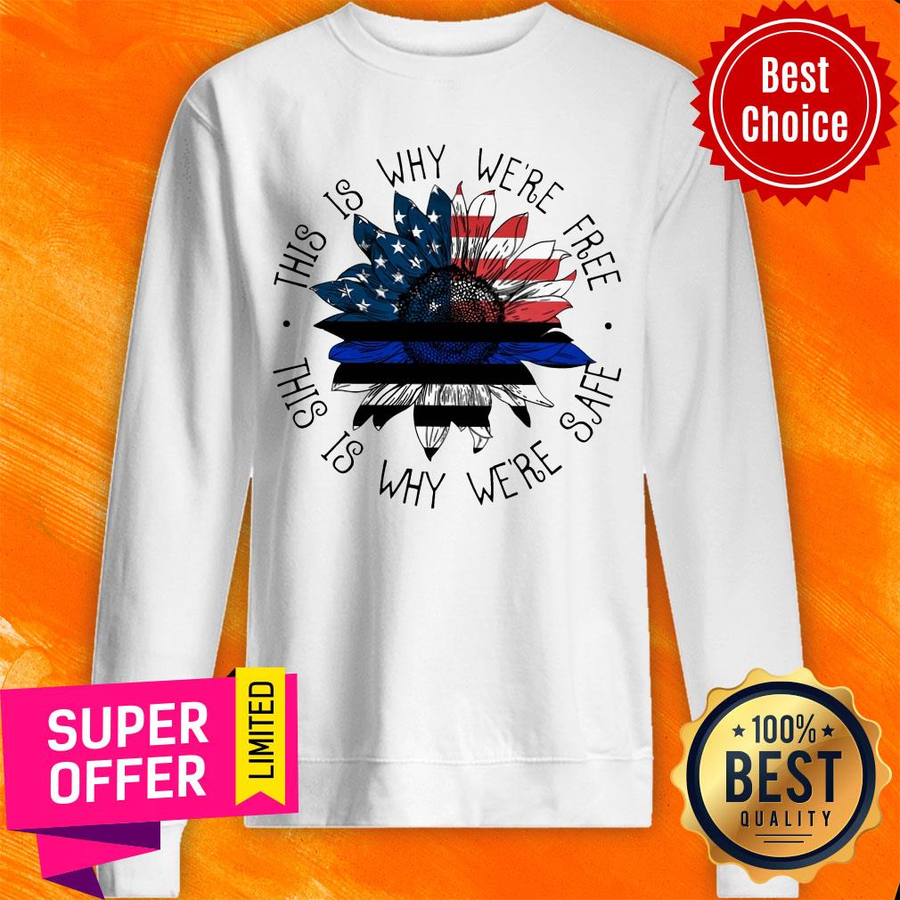 Top This Is Why Were Free This Is Why Were Safe Shirt
