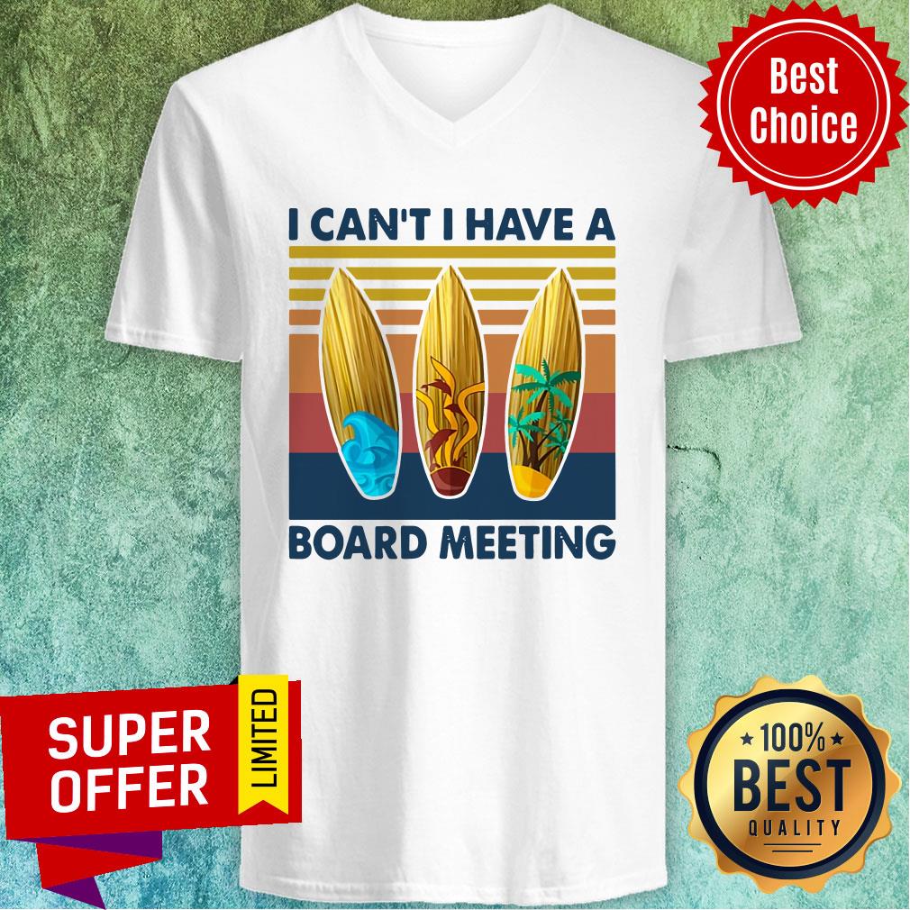 Top Vintage Retro I Can't I Have A Board Meeting Shirt