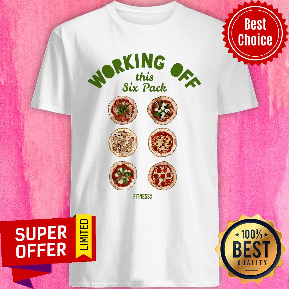Top Working Off This Six Pack Pizza Fitness Shirt
