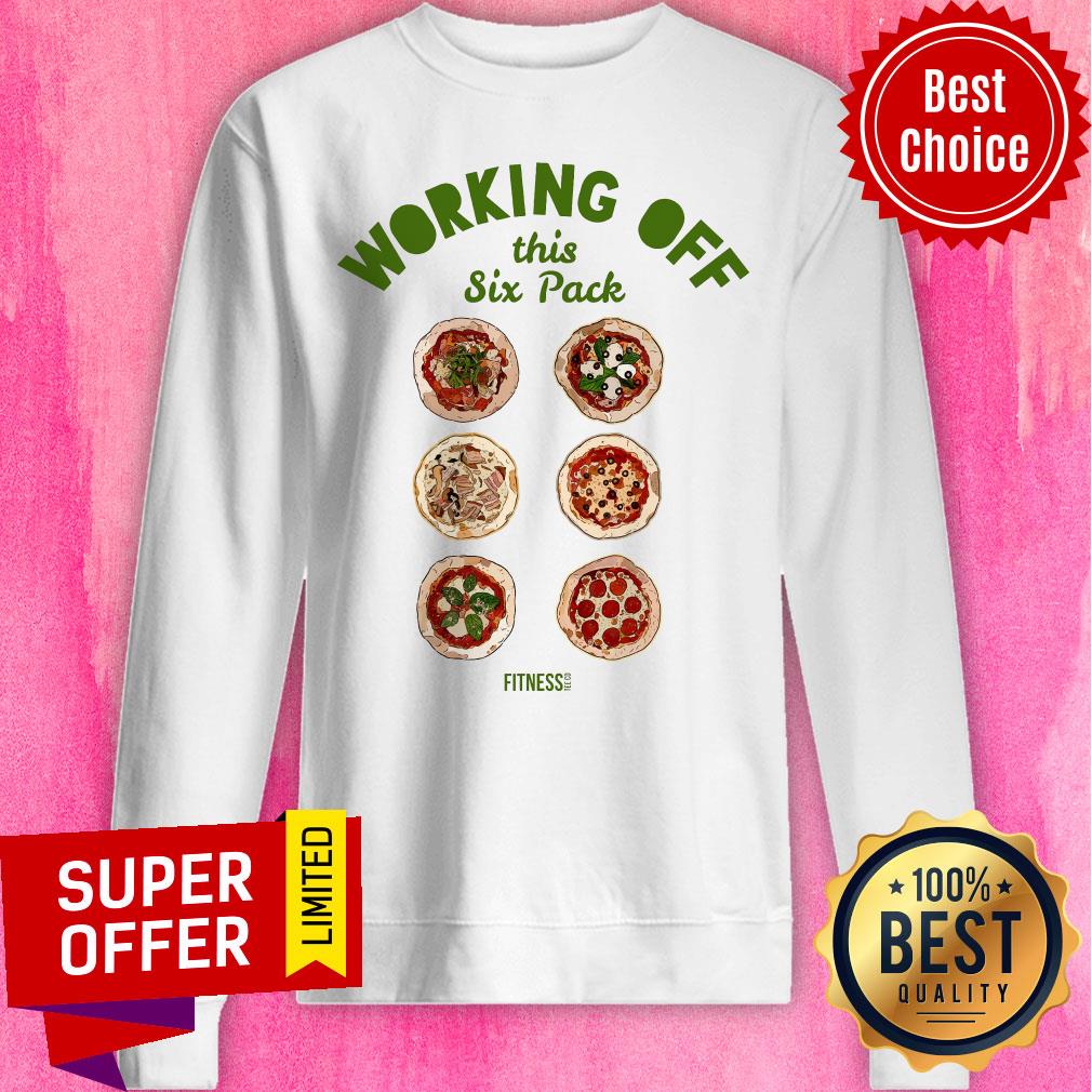 Top Working Off This Six Pack Pizza Fitness Shirt