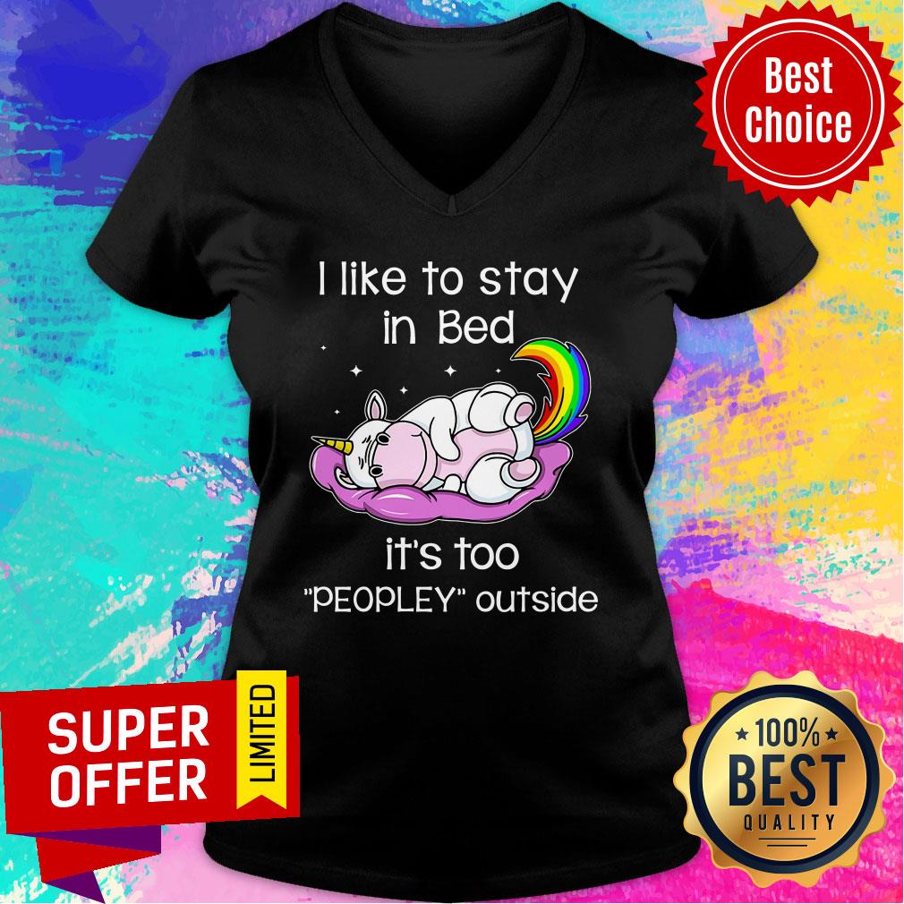 Unicorn I Like To Stay In Bed It's Too Peopley Outside Shirt