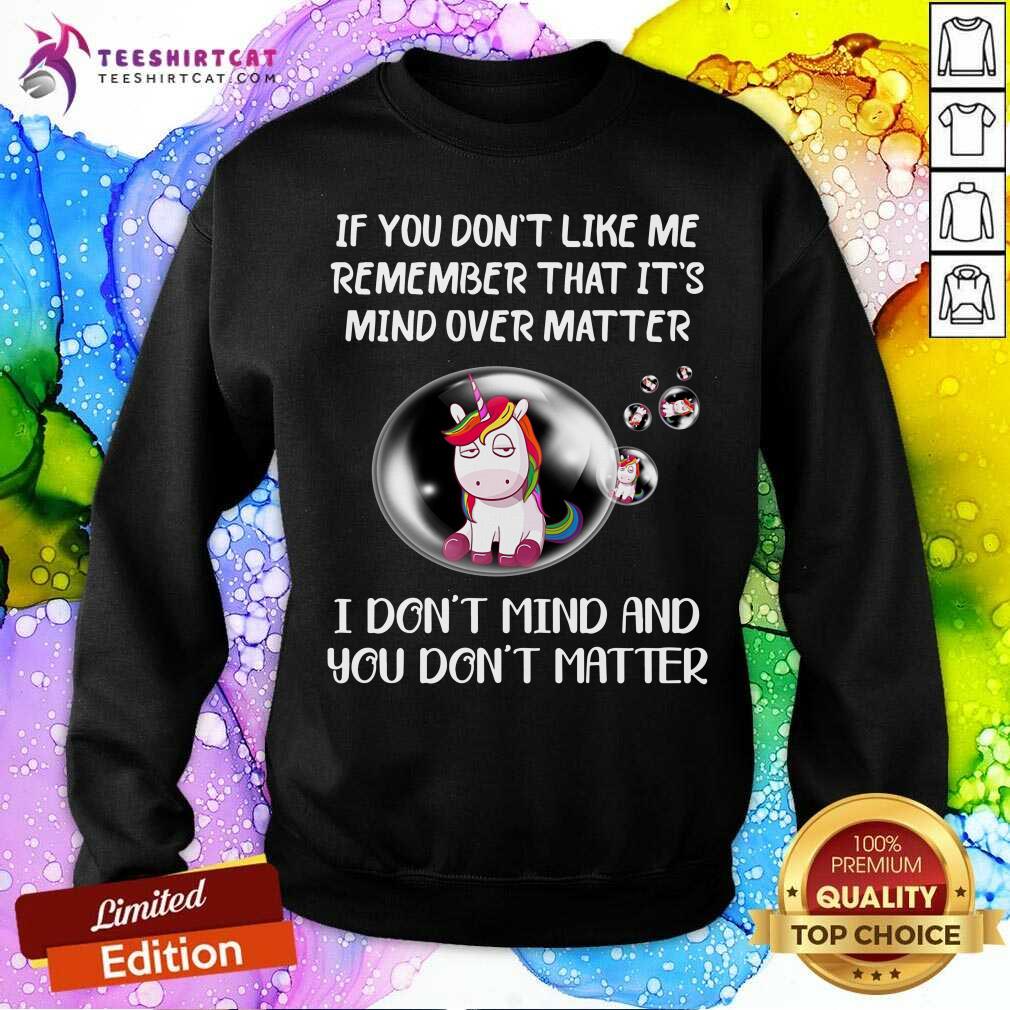 Unicorns I Do Not Mind And You Do Not Matter Shirt