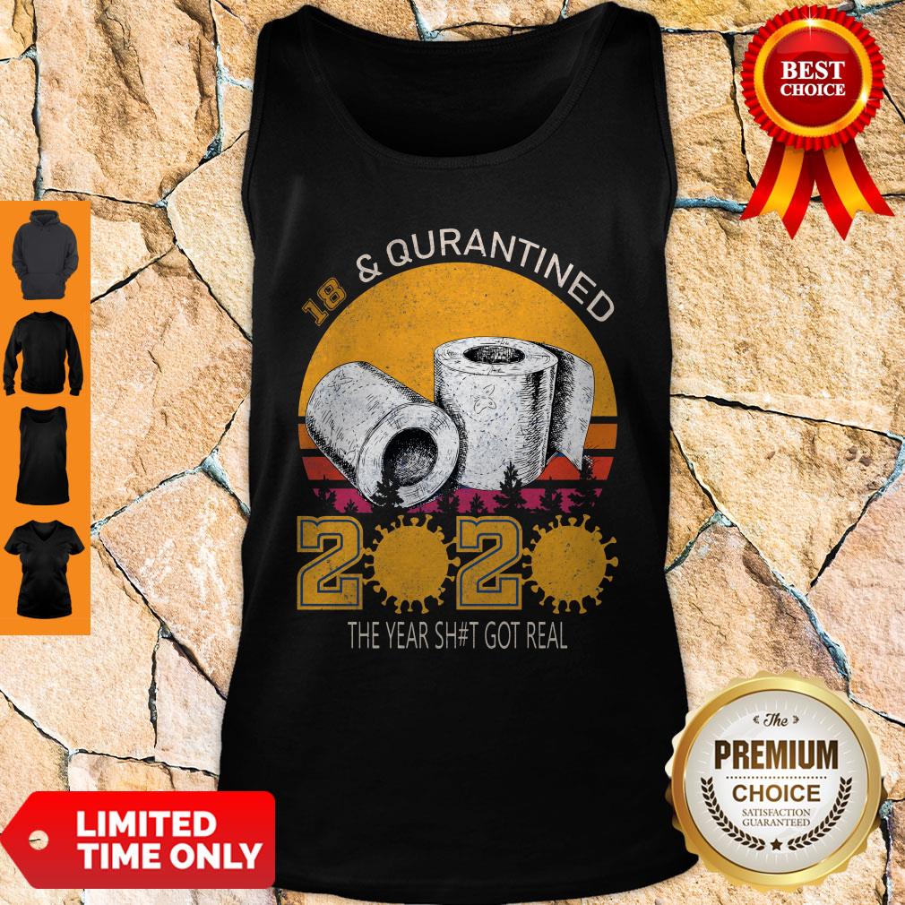 Awesome 18 And Quarantined 2020 The Year Shit Got Real Shirt