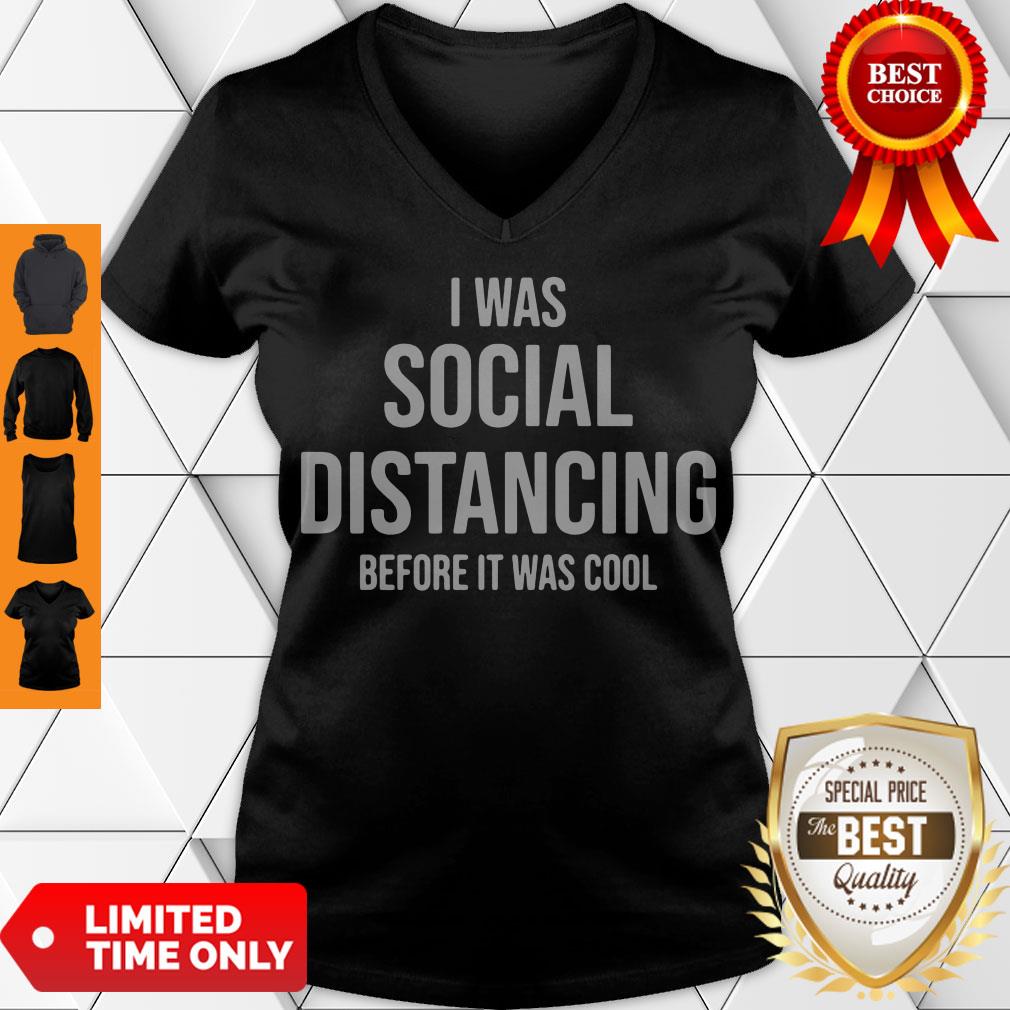 Official I Was Social Distancing Before It Was Cool Shirt
