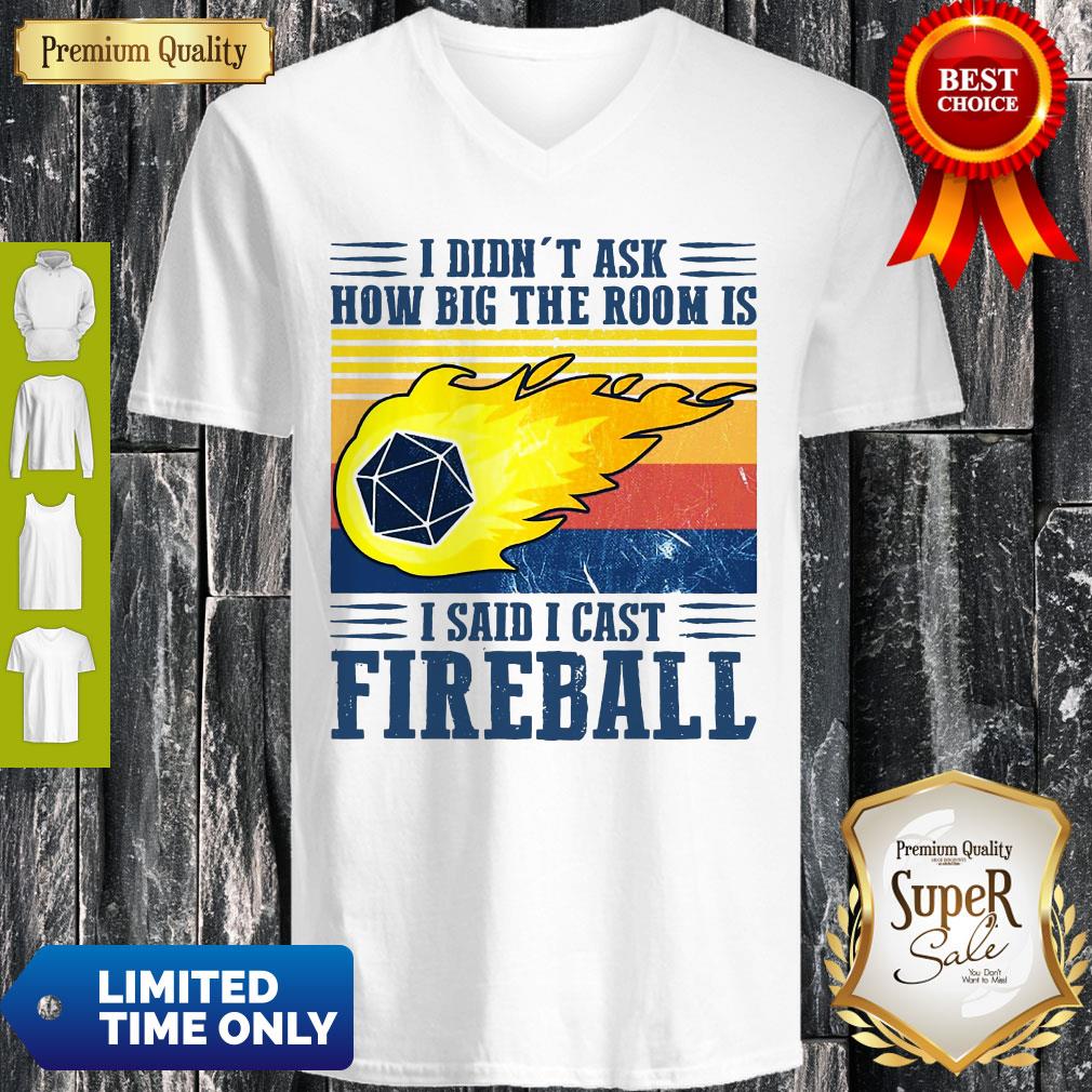 Awesome I Didn’t Ask How Big The Room Is I Said I Cast Fireball Sunset Shirt