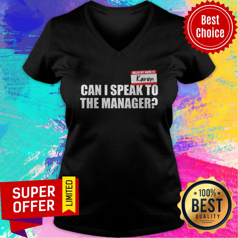 Hello My Name Is Karen Can I Speak To The Manager Shirt