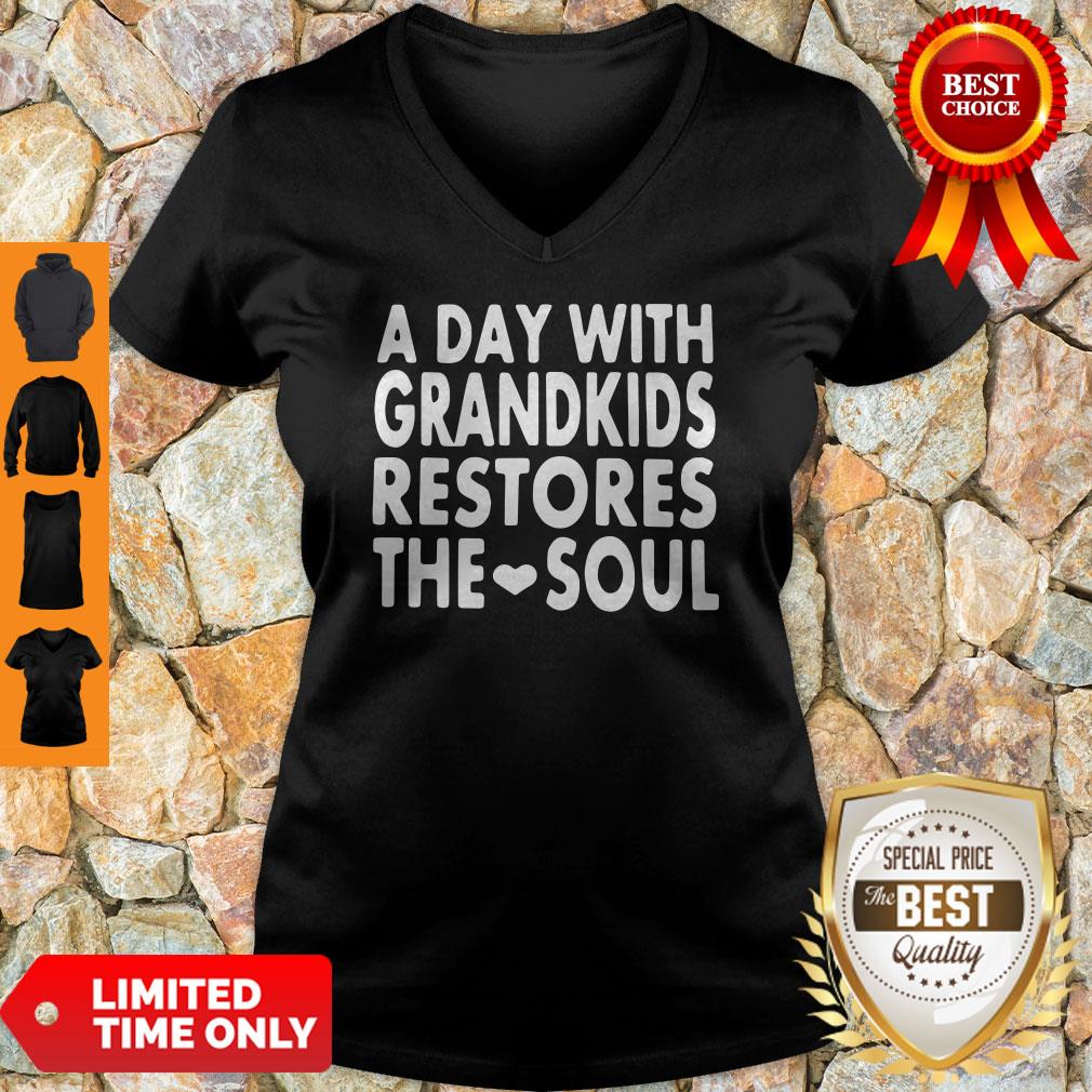 Top A Day With Grandkids Restores The Soul Shirt