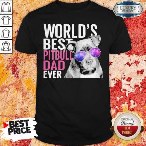 World’s Best Pitbull Dad Ever Shirt