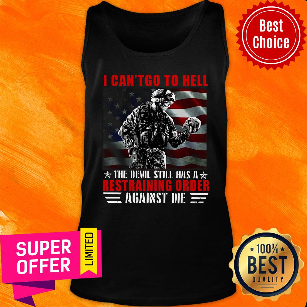 veteran-i-cant-go-to-hell-the-devil-still-has-a-restraining-order-against-me-tank-top.jpg