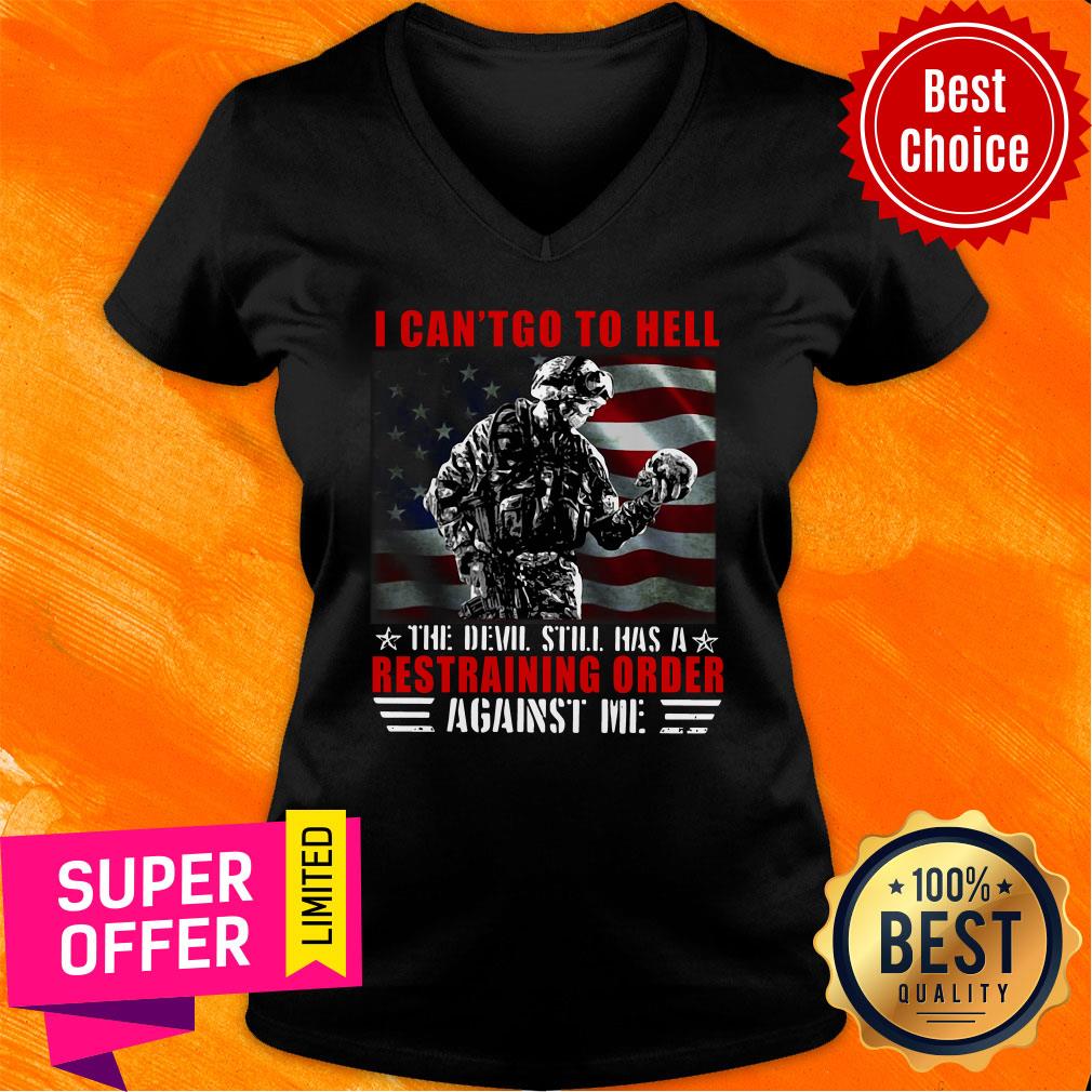 veteran-i-cant-go-to-hell-the-devil-still-has-a-restraining-order-against-me-v-neck.jpg
