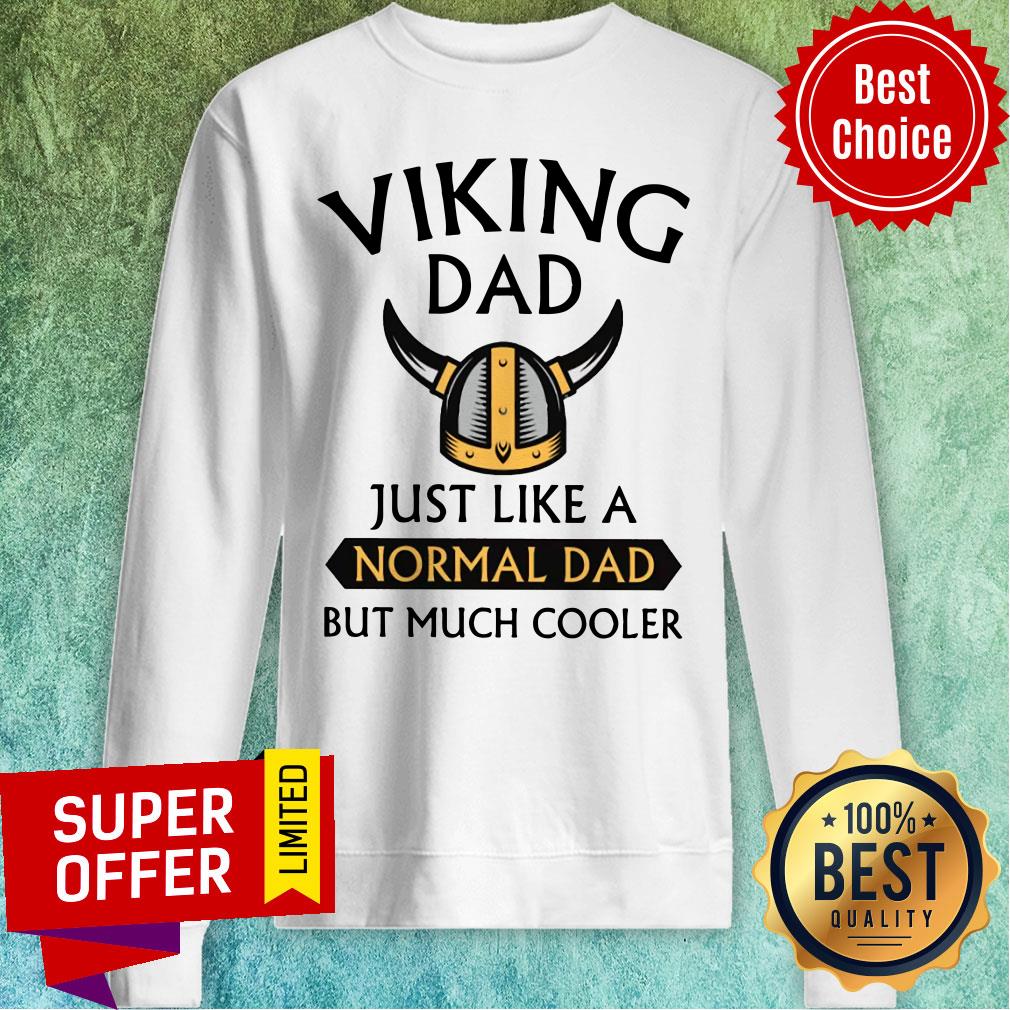 Viking Dad Just Like A Normal Dad But Much Cooler Shirt