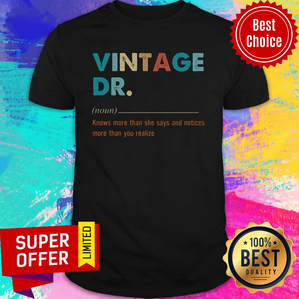 Vintage Dr Knows More Than She Says And Notices More Than You Realize Shirt