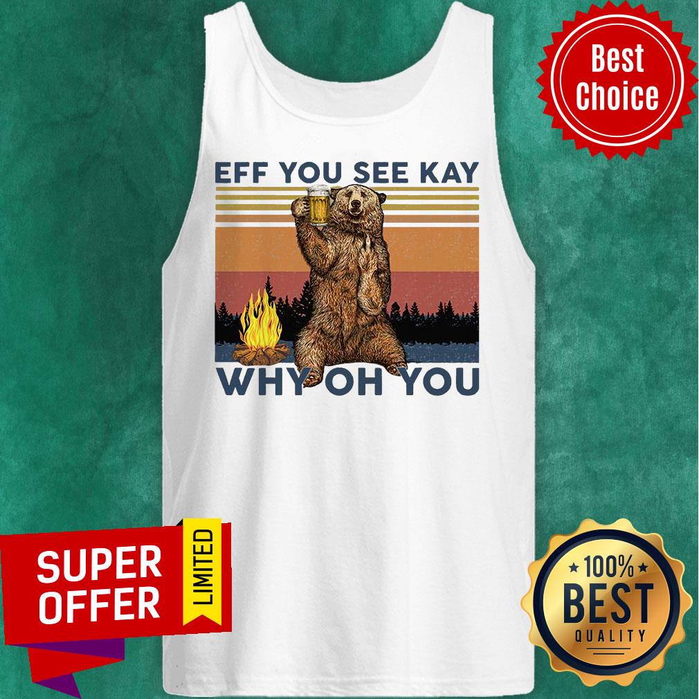 Vintage Eff You See Kay Why Oh You Bear Shirt