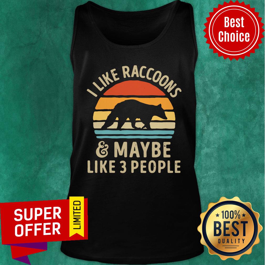 Vintage Retro I Like Raccoons And Maybe Like 3 People Shirt