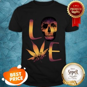 Nice Sugar Skull Love Weed Cannabis Marijuana Shirt