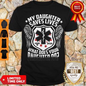 Official Star Of Life My Daughter Saves Lives Covid 19 2020 What Does Your Daughter Do Shirt