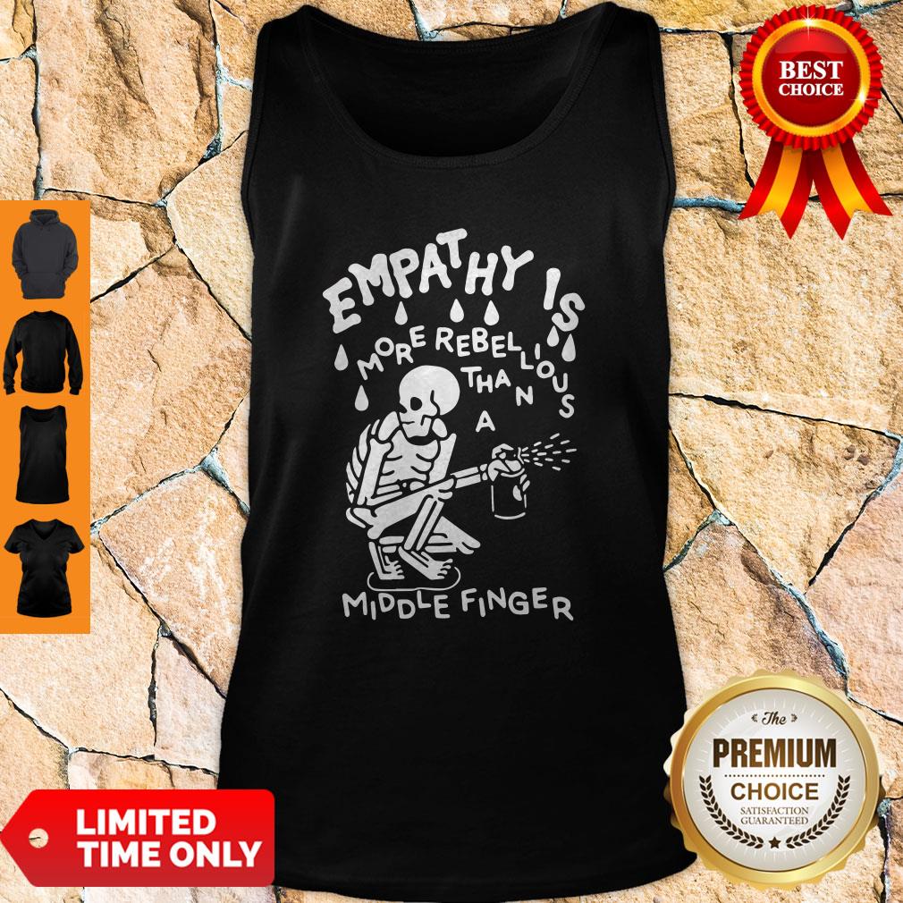 Skeleton Empathy Is More Rebellous Than A Middle Finger Shirt