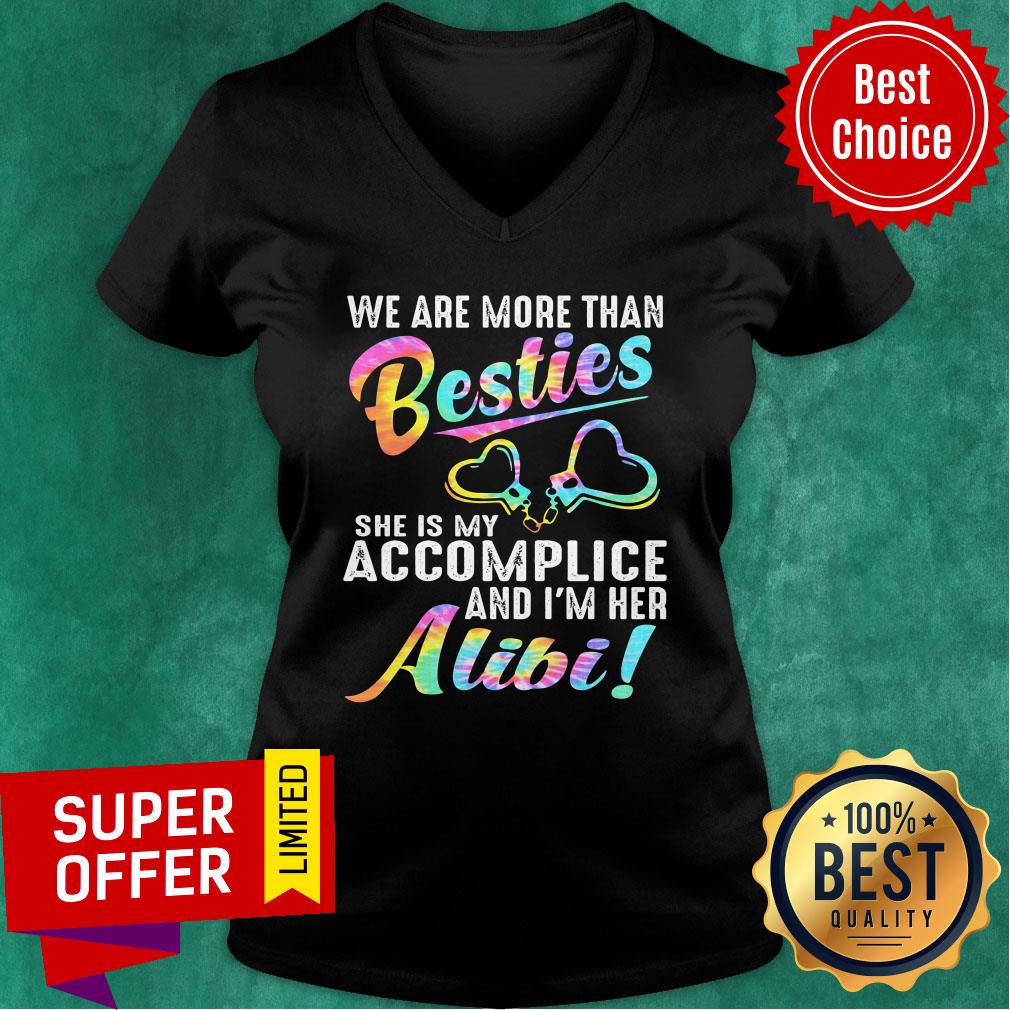 We Are More Than Bestie She Is My Accomplice And I'm Her Alibi Shirt