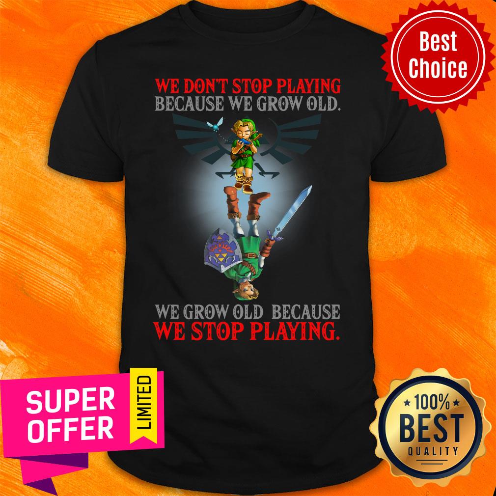 we-dont-stop-playing-because-we-grow-old-we-grow-old-because-we-stop-playing-shirt.jpg