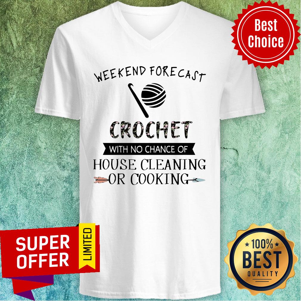 Weekend Forecast Crochet With No Chance Of Hoise Cleaning Of Cooking Shirt